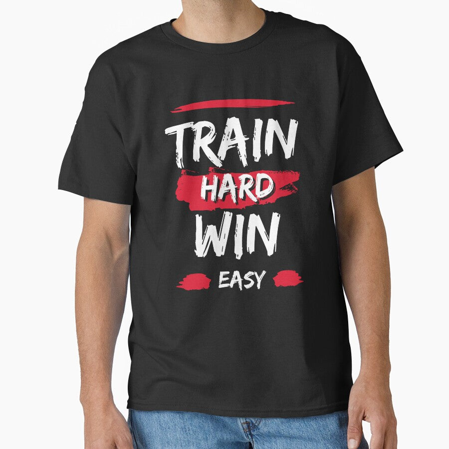 Train Hard Win Easy | Fitness Motivational Quote T-Shirt by TshirtWing