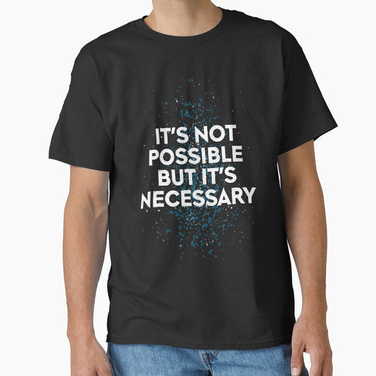 It's Not Possible, But It's Necessary | Inspirational Quote by Printend _