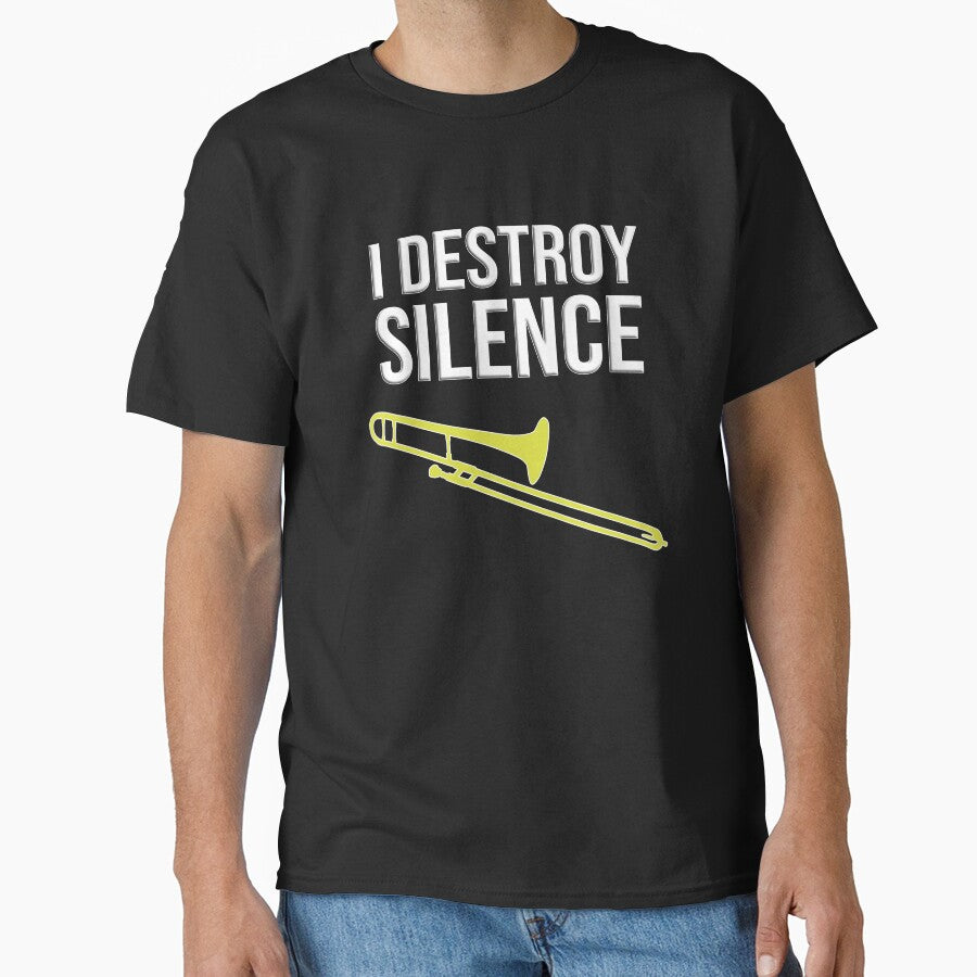 I DESTROY SILENCE - Funny trombone gift, Marching Band, Concert Band by HEJAshirts