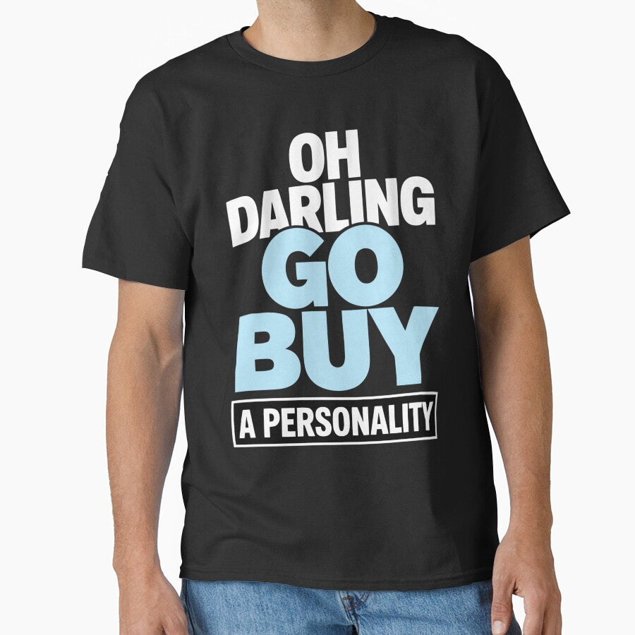 Oh Darling Go Buy A Personality Funny Quote Humor by DorisSPipkin