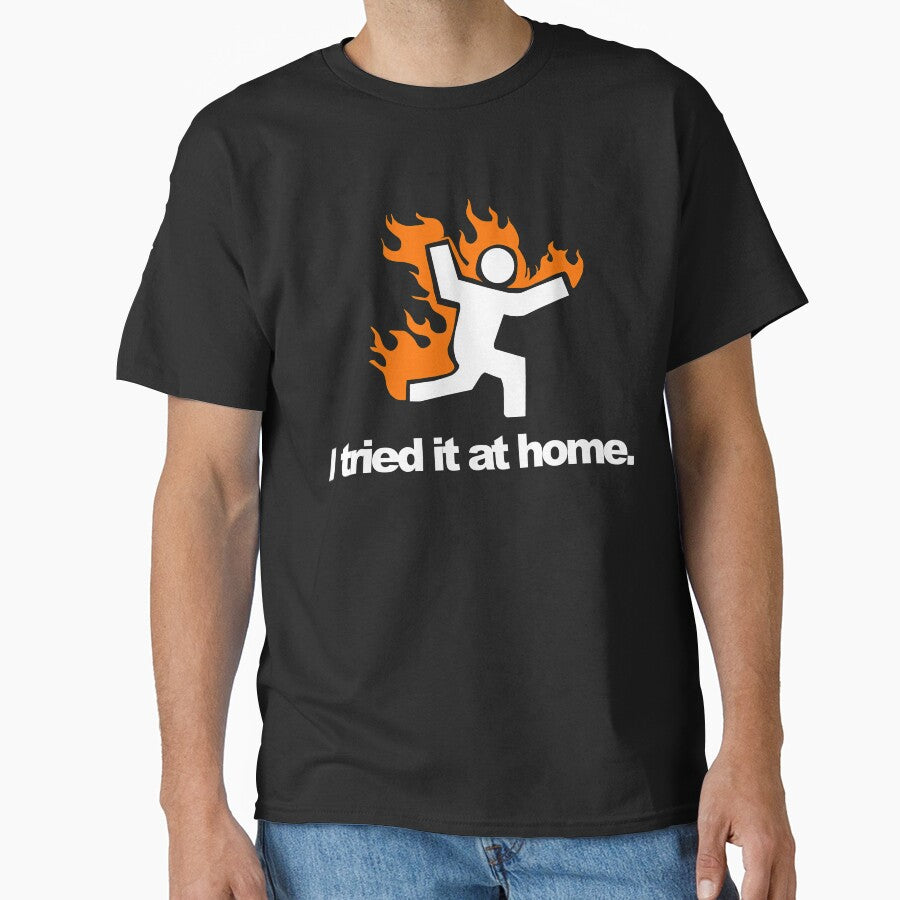 I Tried It & Caught On Fire At Home Science Humor by Miftees