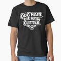 Dog Hair Is My Glitter – Funny Dog Mom Shirt, Cute Dog Lover Gift by AstravibeX
