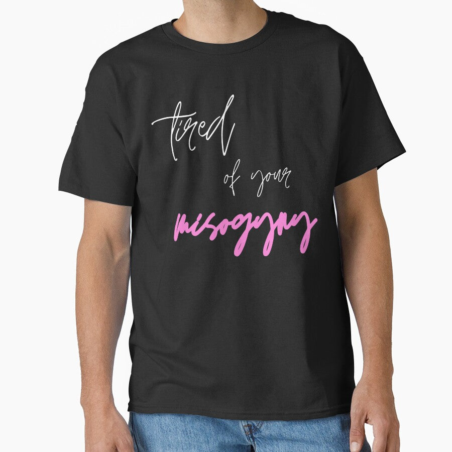 Tired of Your Misogyny by PoliticalJam