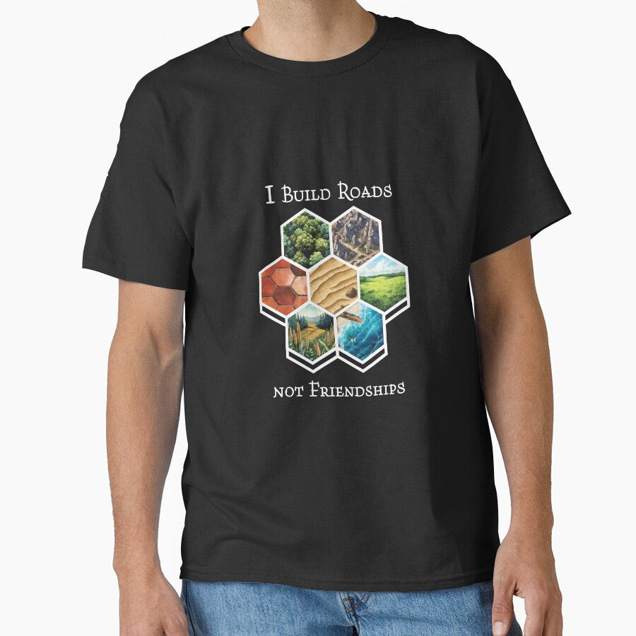 I Build Roads Not Friendships - Settlers of Catan by CardBoardTables