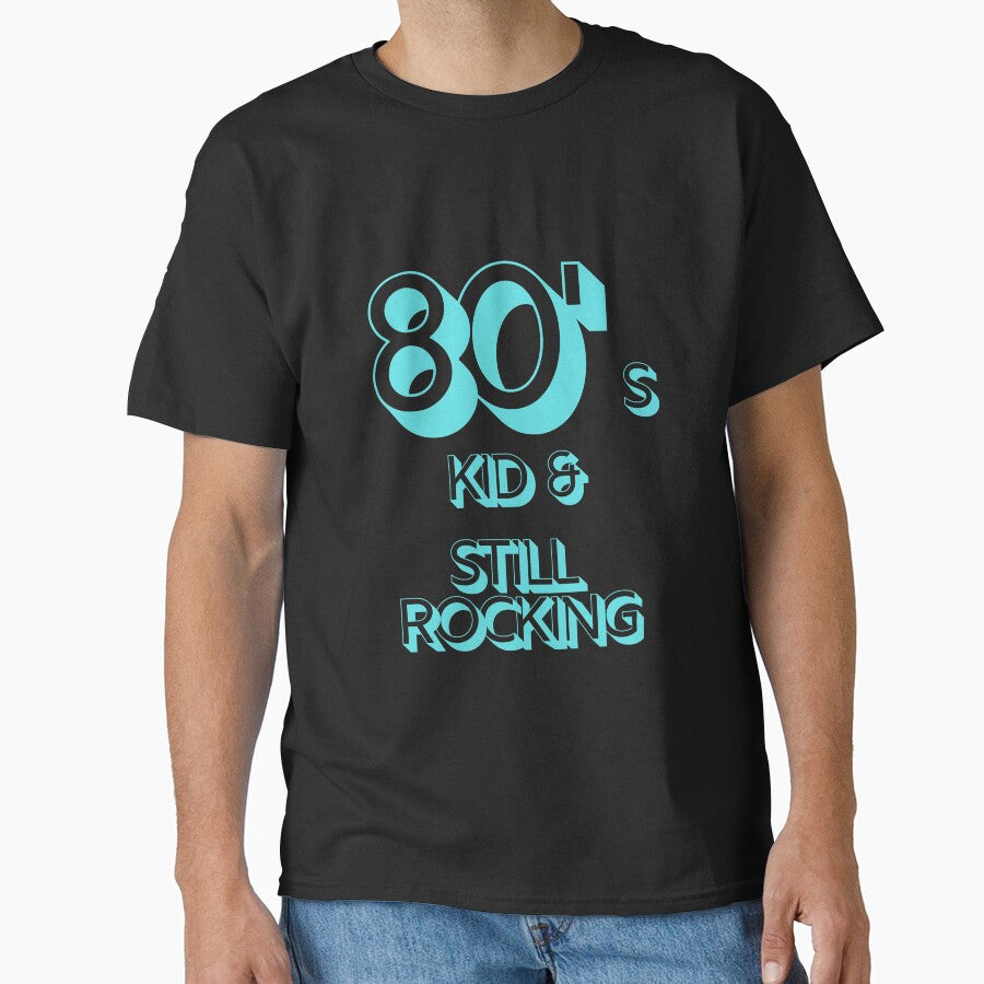 80s Kid and Still Rocking by CLPDesignLab