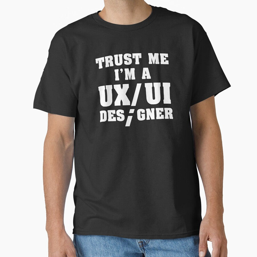 Funny Trust Me I'm a UX/UI Designer Shirt by knapst