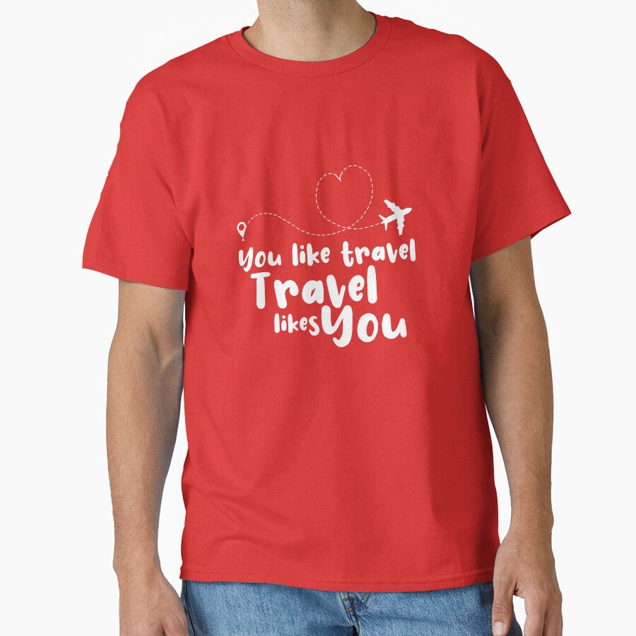You Like Travel Travel Likes You - travel by cruzzcreation