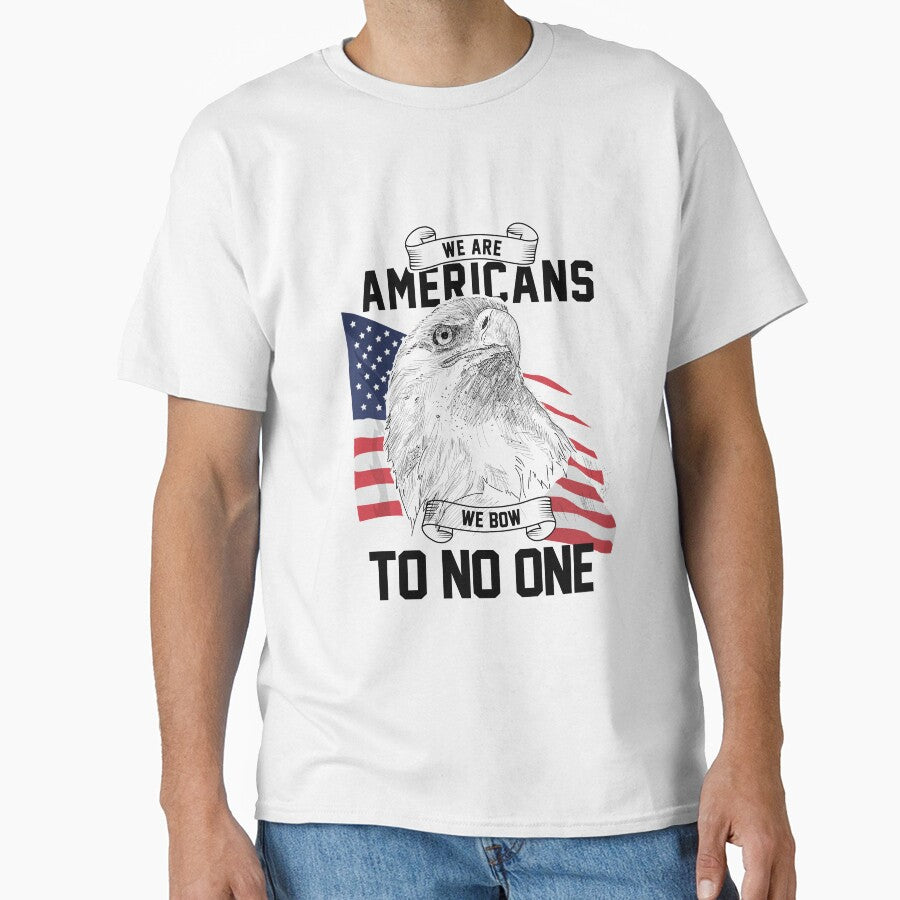 We Are Americans We Bow To No One T-Shirt by AllStarMerch