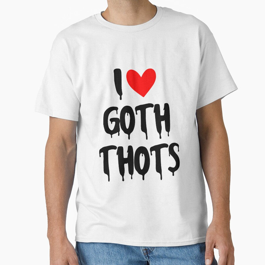 Funny I Love Goth Thots by gooldenfish