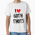 Funny I Love Goth Thots by gooldenfish