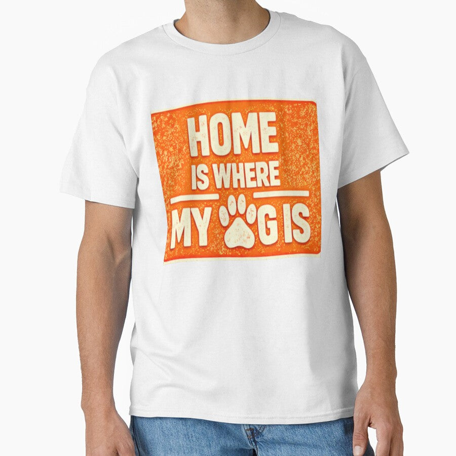 Home Is Where My Dog Is Cute Dog Lover Shirt by Shirleygalaxy