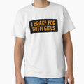 I Brake For Goth Girls Funny Biker by Sour Soul