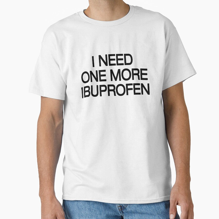 I NEED ONE MORE IBUPROFEN - Relatable by ModdiesColors