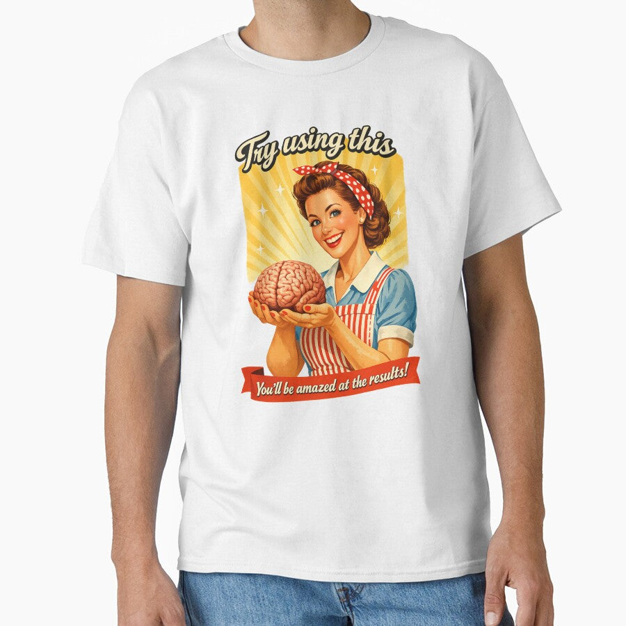 Try Using Your Brain! Funny & Cool T Shirt by VintageImageInc
