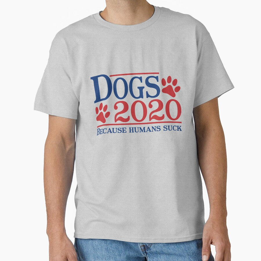 Dogs 2020 Because Humans Suck Funny Dog Lovers by T-DESIGNEDZ