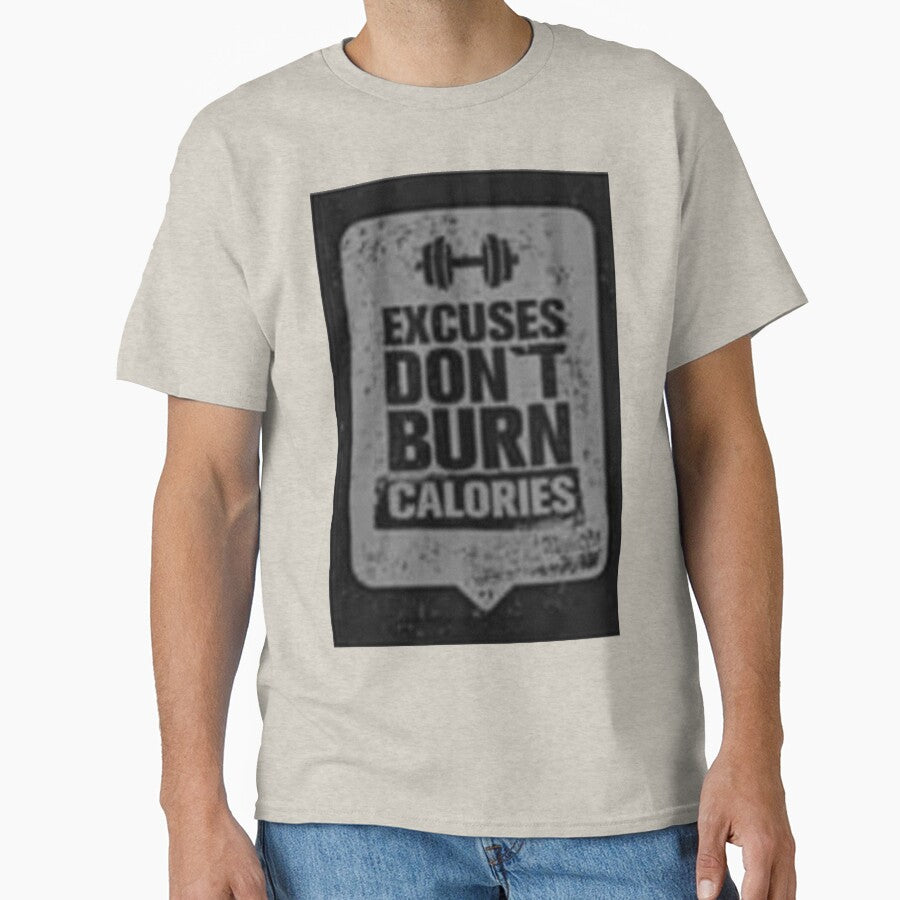 Excuse Don't Burn Calories Printed T-Shirt by storeInsight