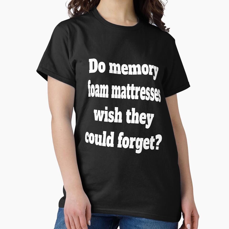 Funny Sarcastic Humor Do Memory Foam Mattresses Wish They Could Forget? by fantasticdesign