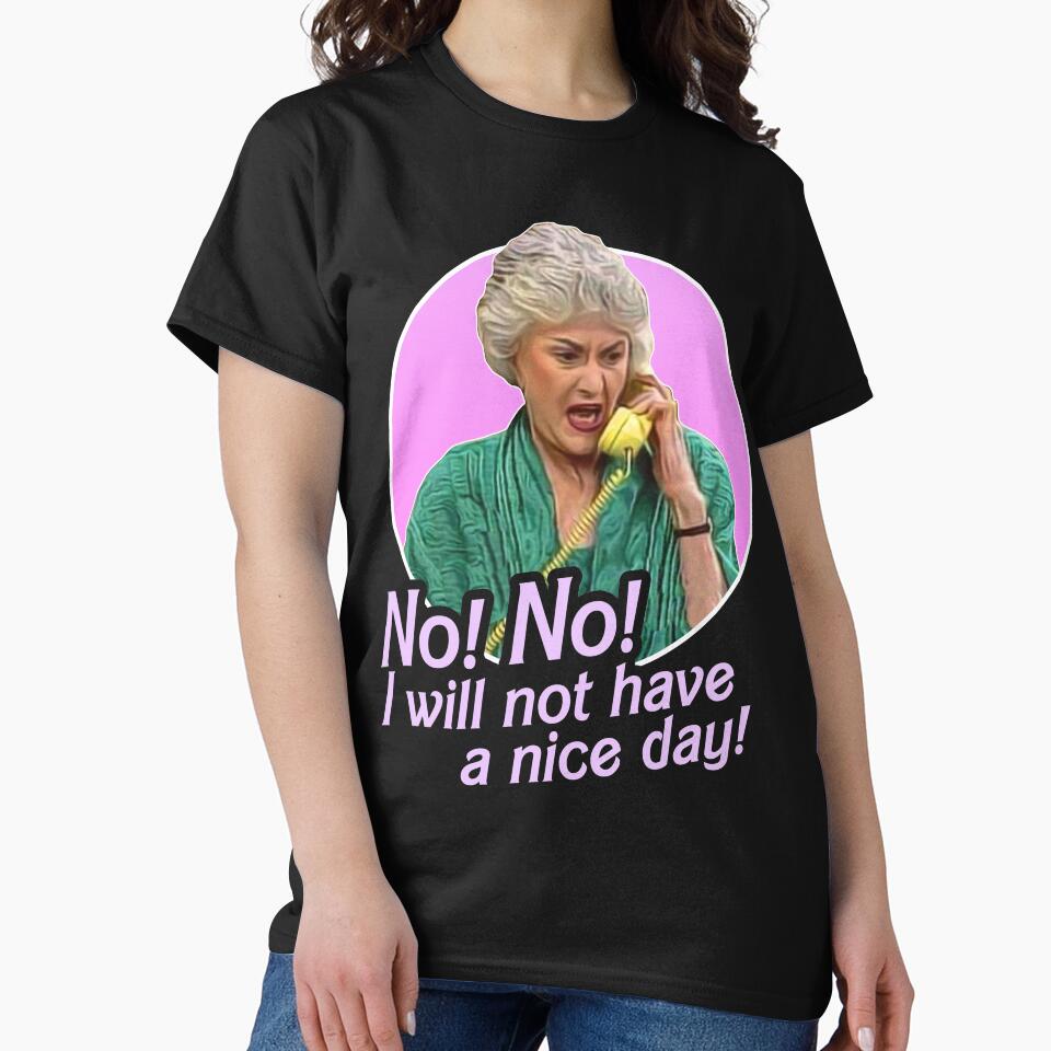 Dorothy Zbornak No I Will Not Have a Nice Day! by acquiesce13