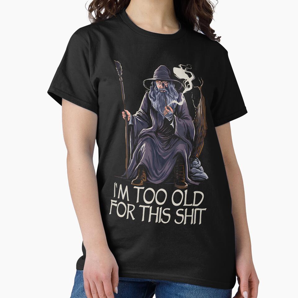Too old for this Sh1t by Martin Jay