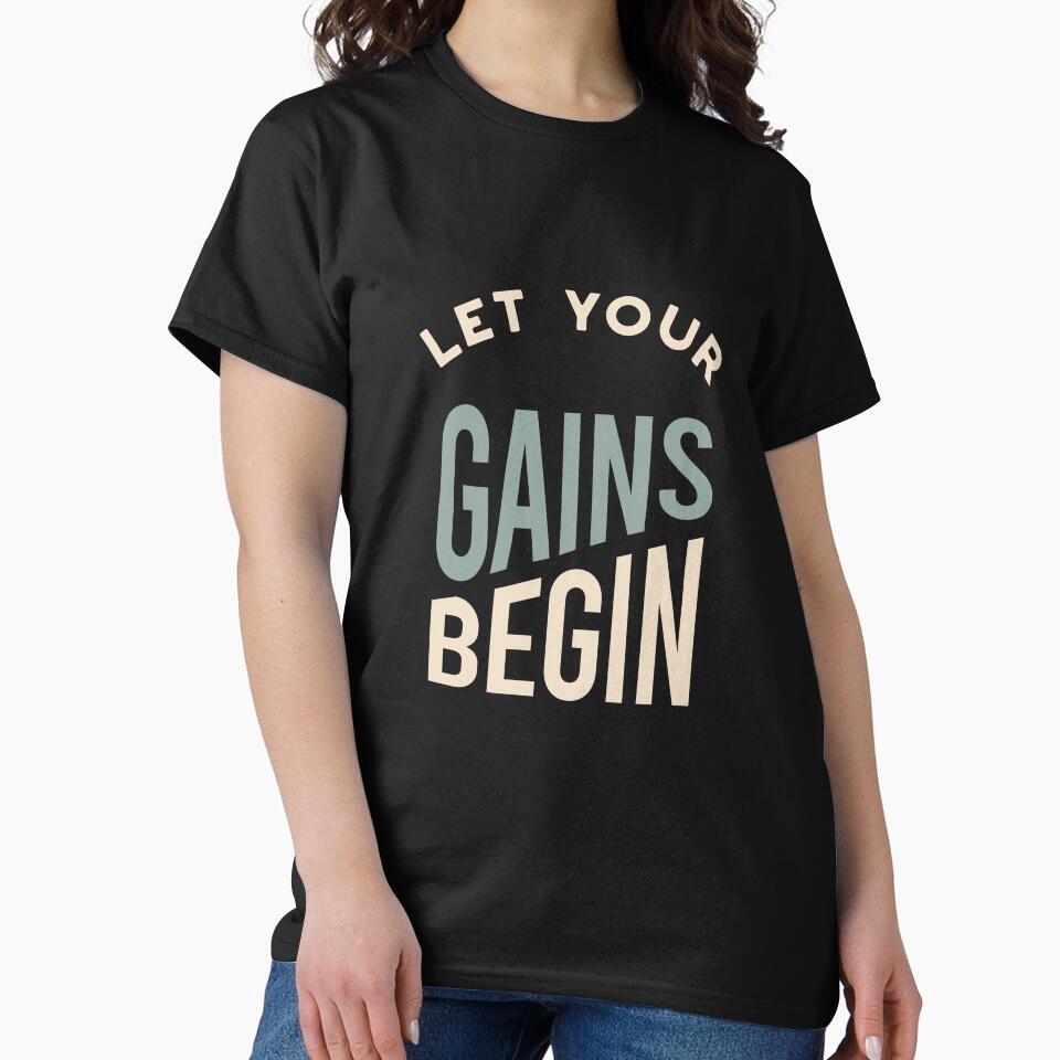 Fitness Saying Let Your Gains Begin by whyitsme
