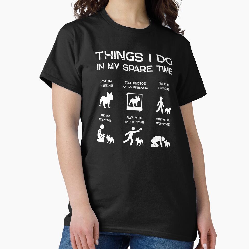 Funny Frenchie Design – Things I Do In My Spare Time | French Bulldog Lover Gift by SummDesignCo