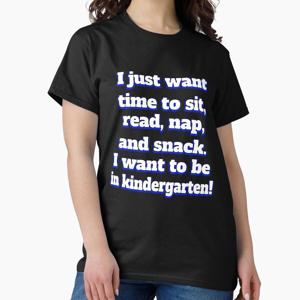 Funny Sarcastic Humor I Just Want Time To Sit, Read, Nap And Snack by fantasticdesign
