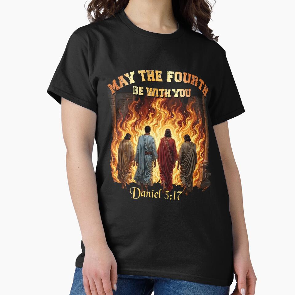 May The Fourth Be With You Daniel 317, Cool Graphic Bible Quote Christianity by NinMema