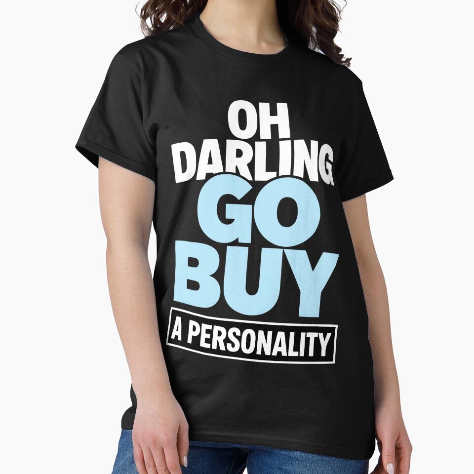 Oh Darling Go Buy A Personality Funny Quote Humor by DorisSPipkin