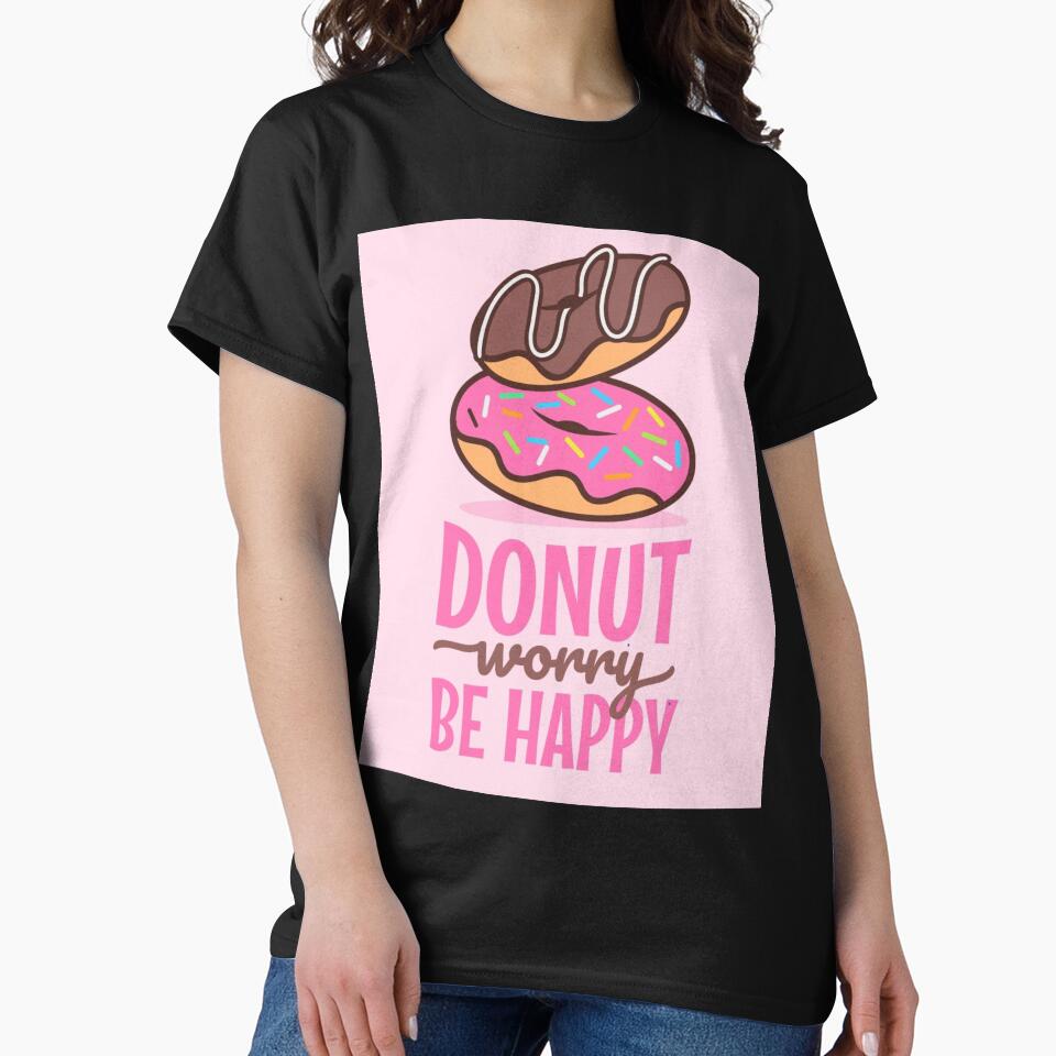Donut Worry, Be Happy by TSlaterDesigns
