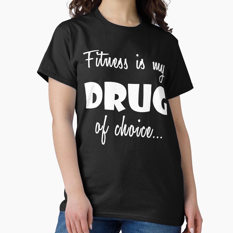 Fitness Love Birthday Drug of Choice by smily-tees