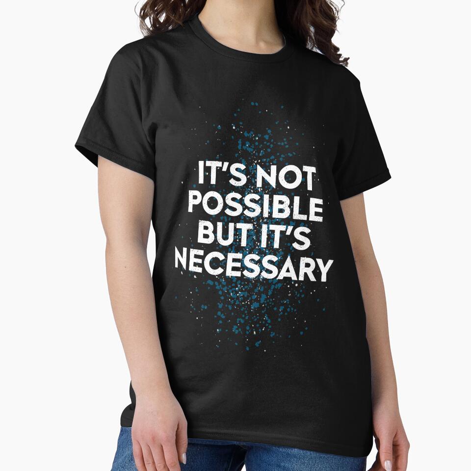 It's Not Possible, But It's Necessary | Inspirational Quote by Printend _