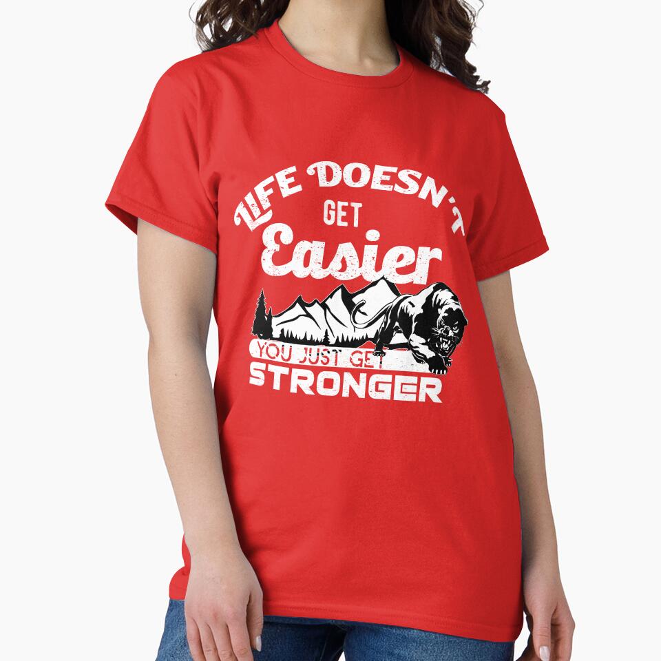 Life doesn't get easier, you just get strongger by TheBFStore