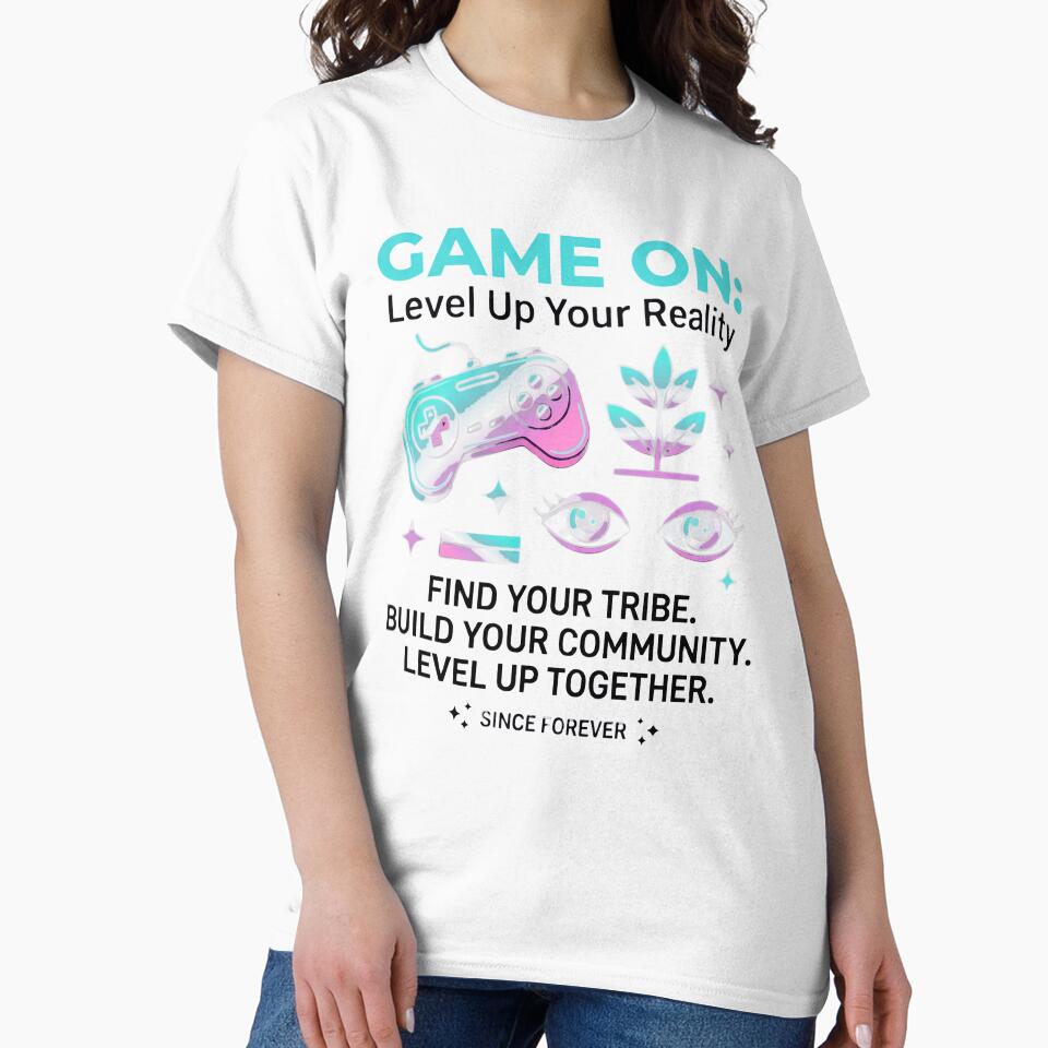 Game On Shirt, Level Up Your Reality Gaming T-Shirt, Video Game Lover Gift, Retro Gamer Tee, Aesthetic Gaming Apparel, Unisex Gamer Outfit by OlyvieArt