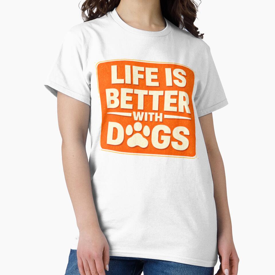 Life Is Better With Dogs Funny Dog Lover Shirt by Shirleygalaxy