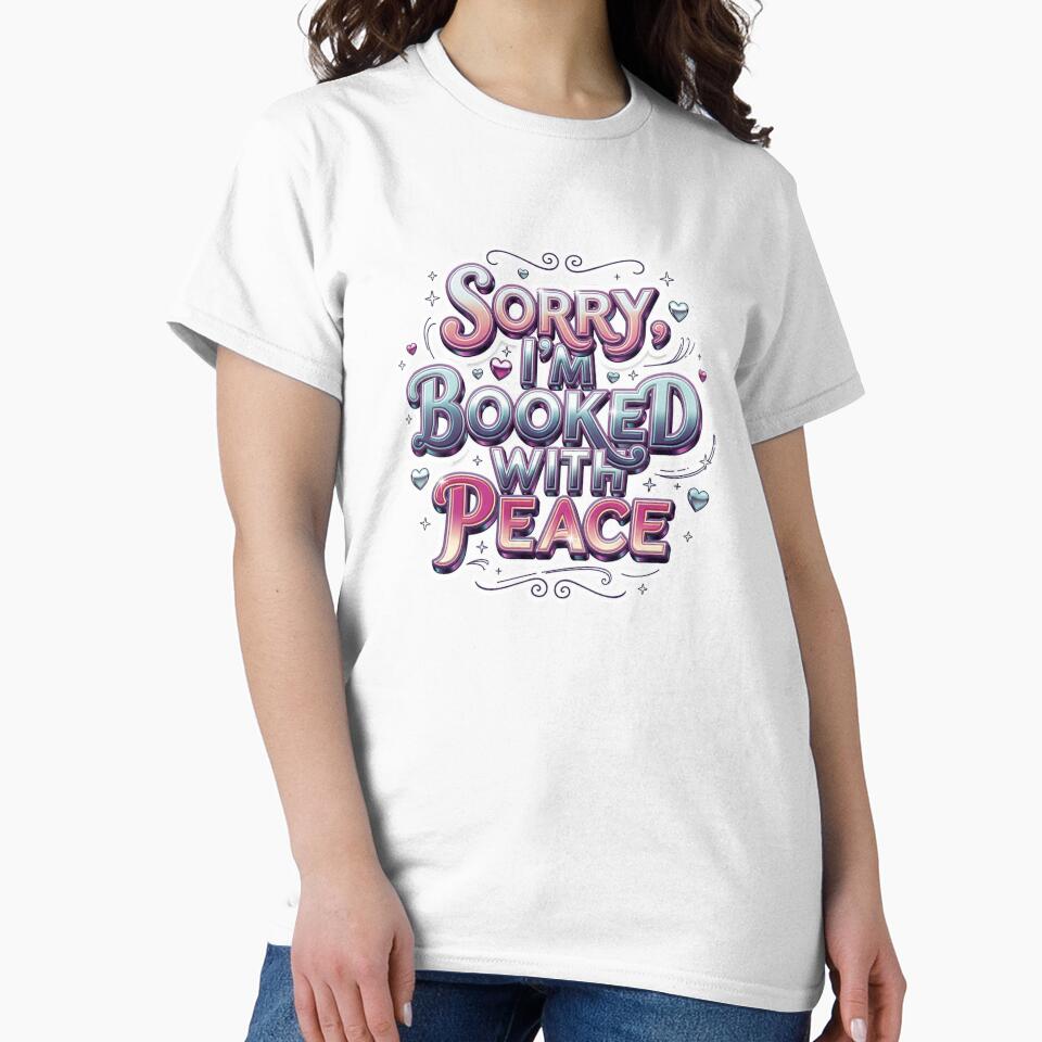 Sorry I'm Booked With Peace. Self Love Aesthetic Quote Typography Design by Aarvya Fashion Club ( A.F.C )