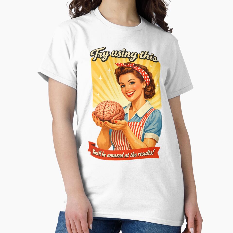 Try Using Your Brain! Funny & Cool T Shirt by VintageImageInc