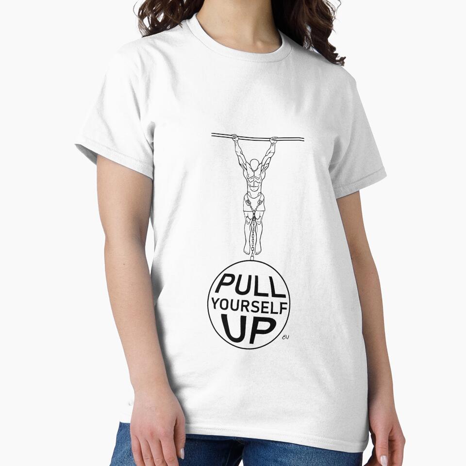 Pull Yourself Up Calisthenics Shirt Motivational Fitness Discipline Quote Design by Ev2350