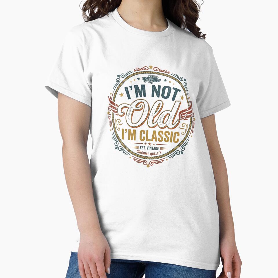 i'm not old, classic by CREATINGMAD