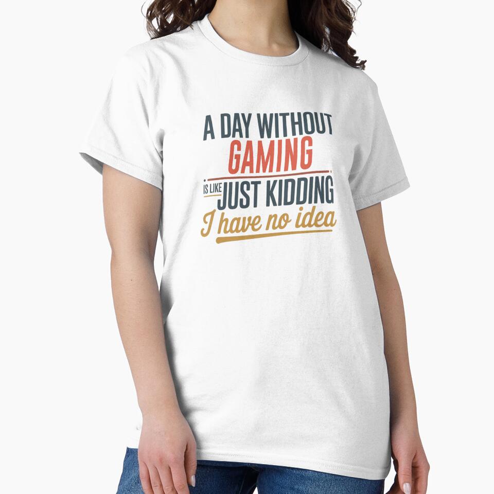A Day Without Gaming Is Like Just Kidding - Cool & Funny Gaming Lover by Watsonarts
