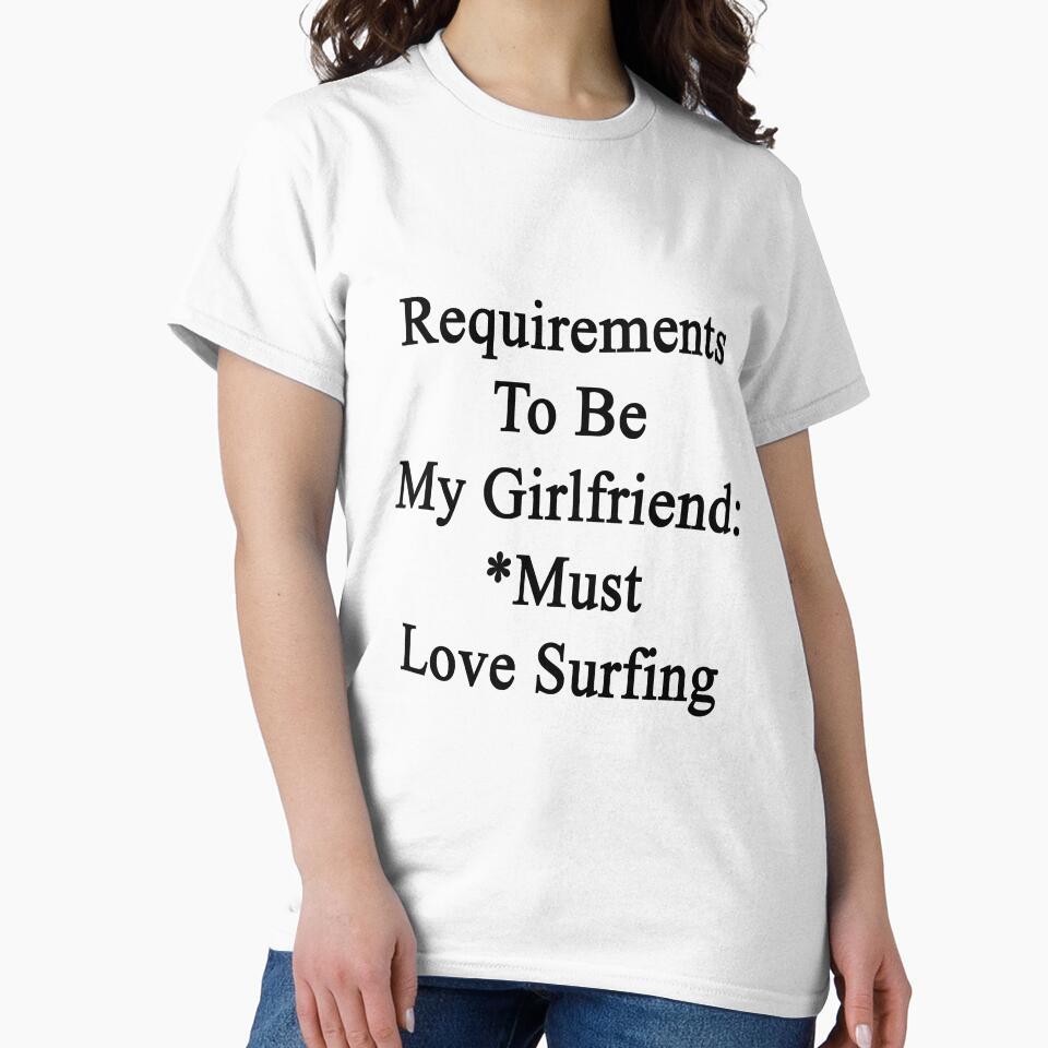 Requirements To Be My Girlfriend: *Must Love Surfing by supernova23