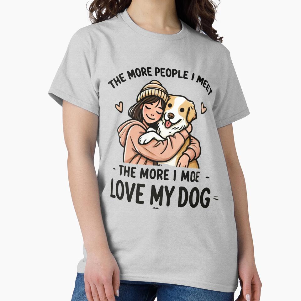 The More People I Meet, The More I Love My Dog – Cute Dog Lover Design by Kawaii Planet Studio