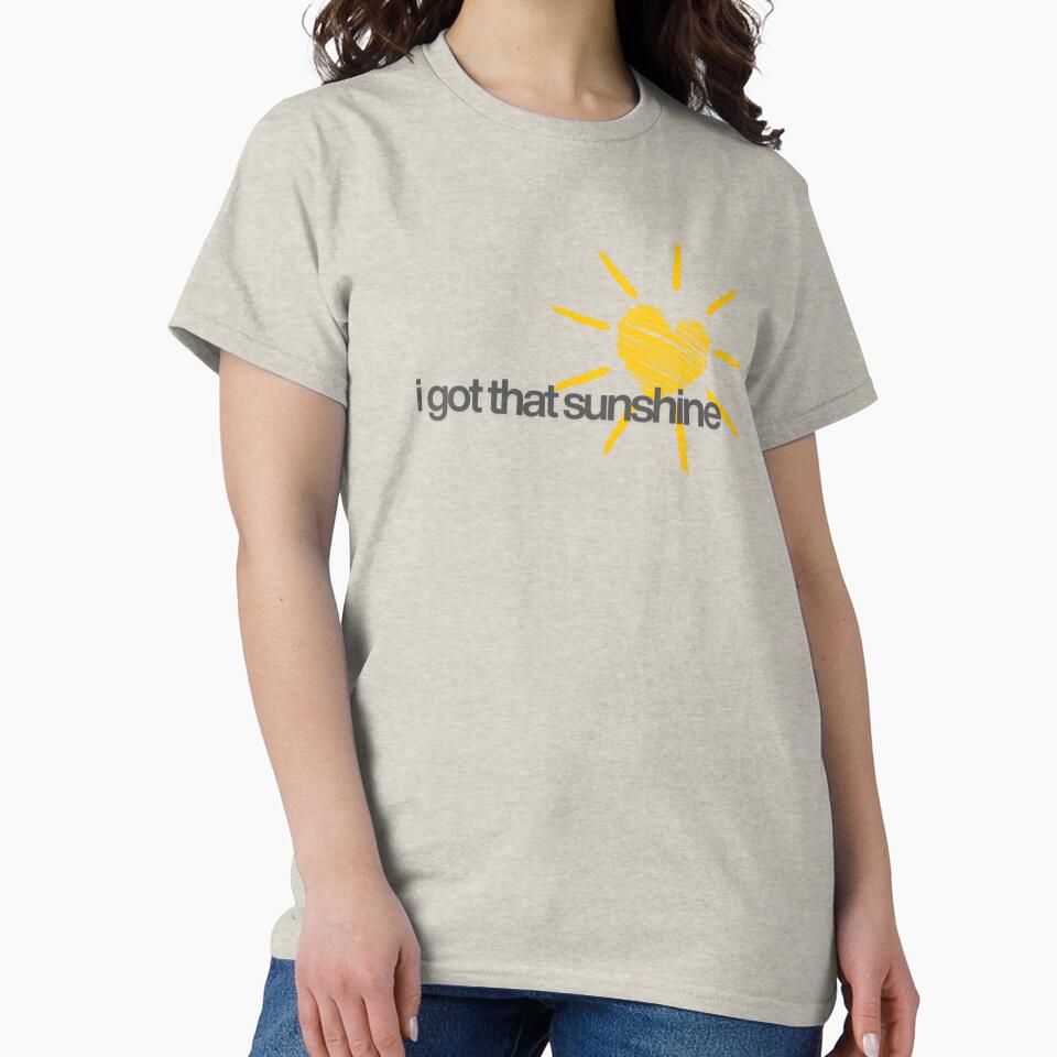 Bright & Cheerful ‘I Got That Sunshine’ T-Shirt by Prntscrn