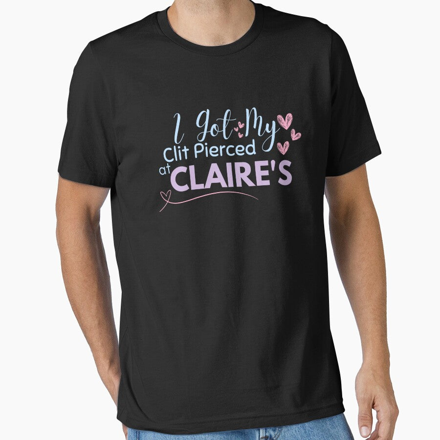 meme I Got My Clit Pierced At Claire's! quote Funny Gen Z Meme design, gag gift joke by LuxeGraphix