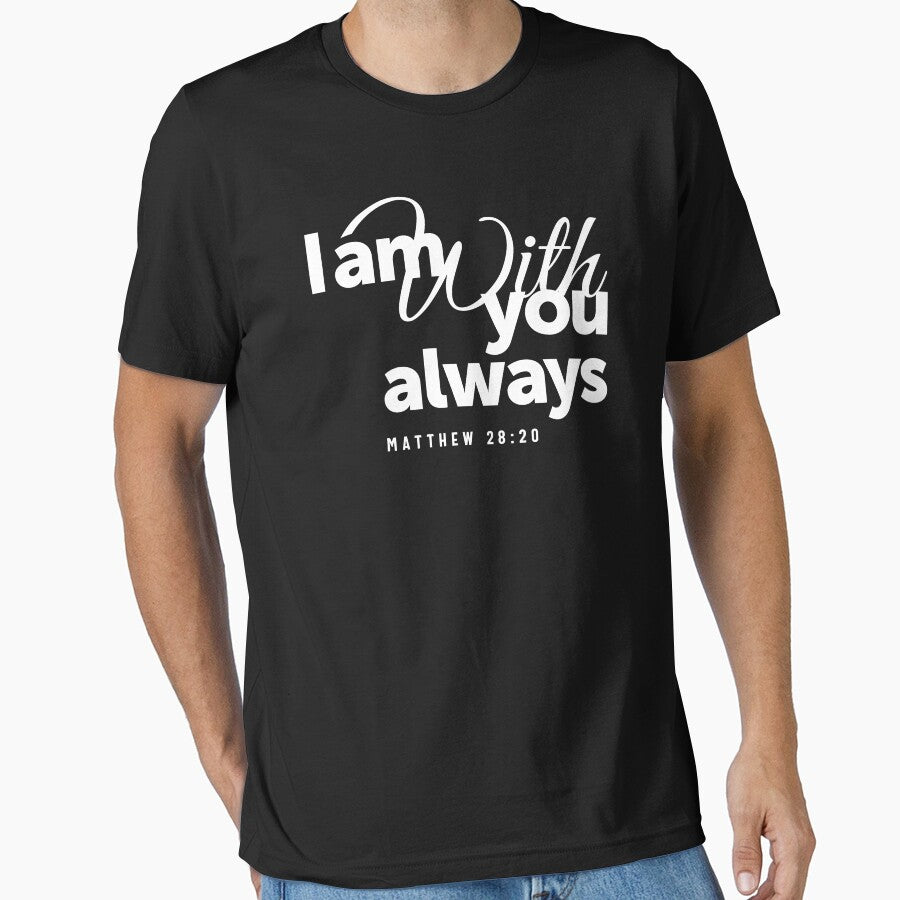 I Am With You Always - Matthew 28:20 by cidolopez