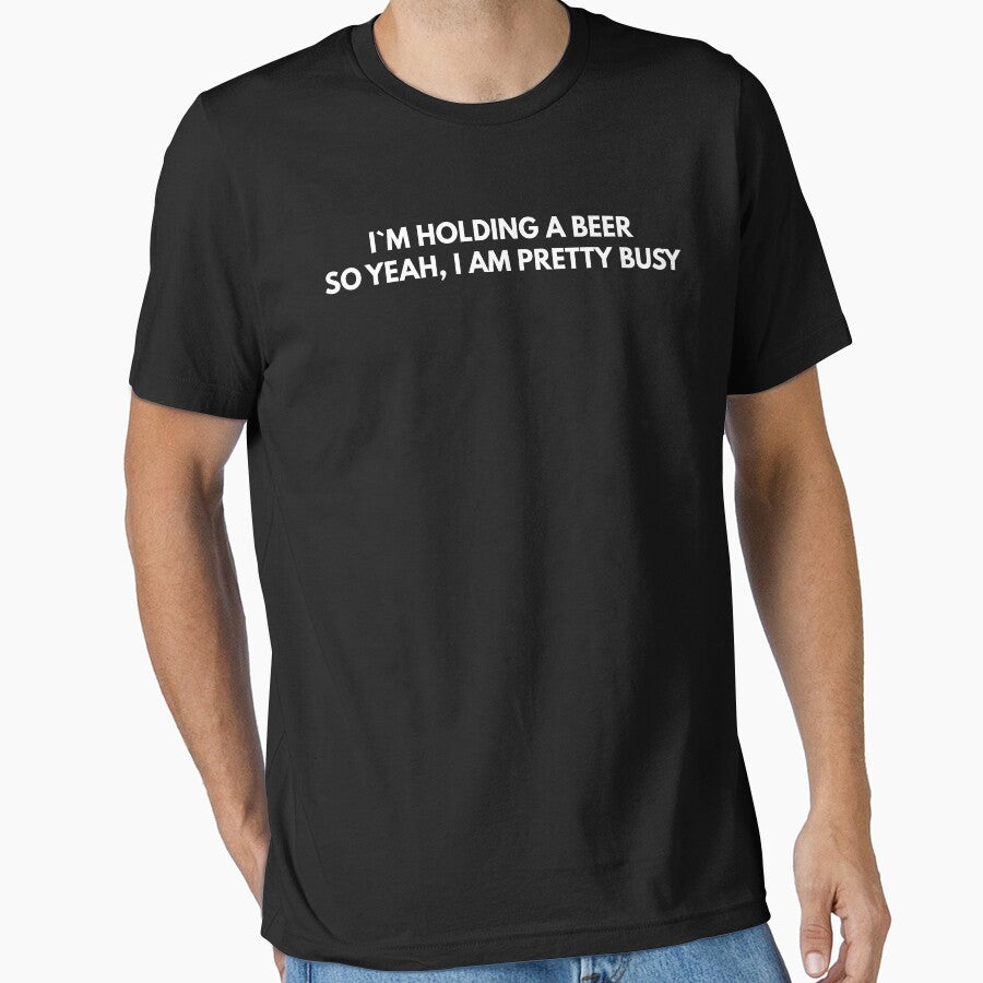 I`m Holding A Beer So Yeah I`m Pretty Busy by Express YRSLF