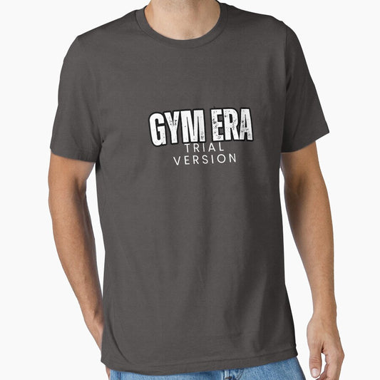 Gym Era (Trial Version) – Relatable Beginner Fitness T-Shirt by The Firestarter T-shirt Store
