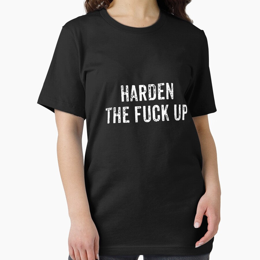 Harden The Fuck Up! - Funny Sarcasm Saying by dantixebiana