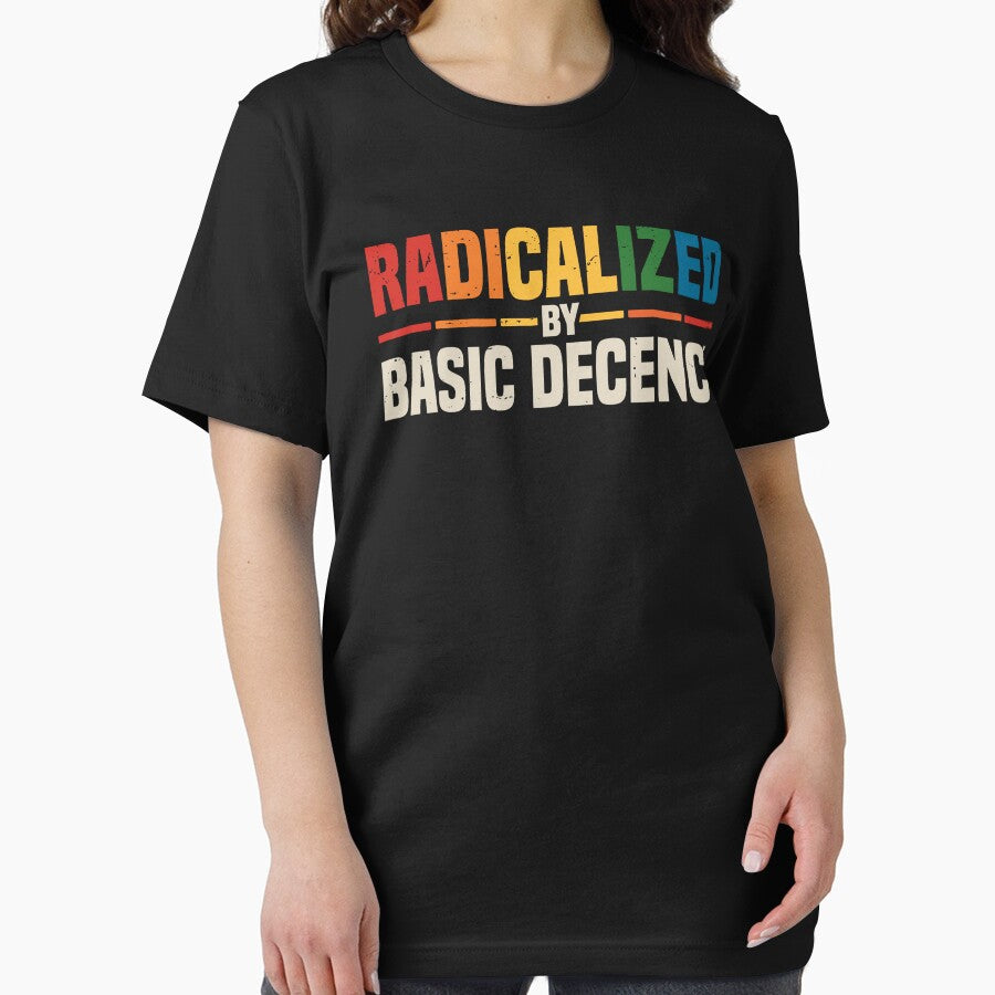 Radicalized By Basic Decency by Ezra Varley