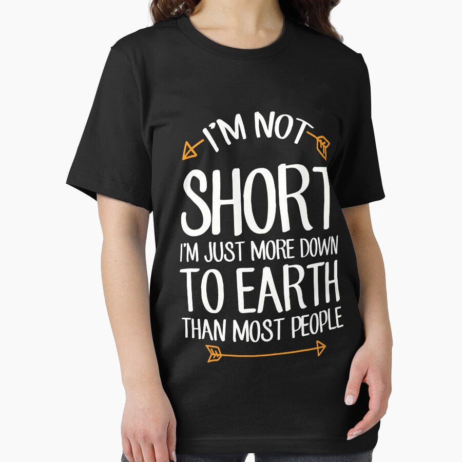 I'm not short I'm just more down to earth than most people - Short people by Captain Mood