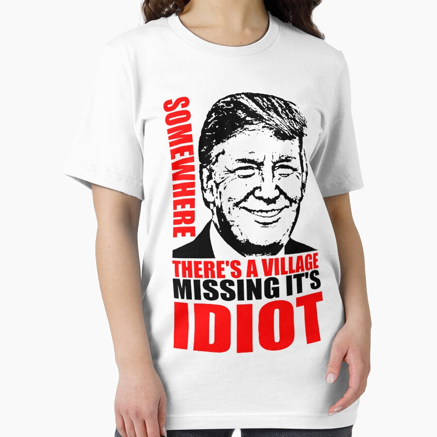SOMEWHERE THERE'S A VILLAGE MISSING IT'S IDIOT by truthtopower